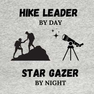 Hike Leare By Day, Star Gazer by Night T-Shirt